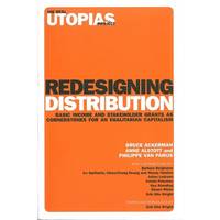 Redesigning Distribution: Basic Income and Stakeholder Grants as Cornerstones for an Egalitarian Capitalism - Paperback