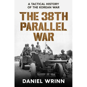 The 38th Parallel War: A Tactical History of the Korean Conflict - Paperback
