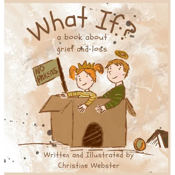 What If? a book about grief and loss - Hardcover