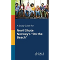 A Study Guide for Nevil Shute Norway's "On the Beach"