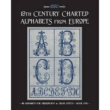 19th Century Charted Alphabets from Europe: for Needlepoint & Cross Stitch - Paperback
