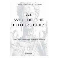 AI Will be The Future Gods - Paperback