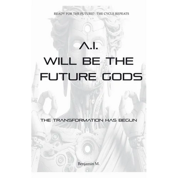 AI Will be The Future Gods - Paperback