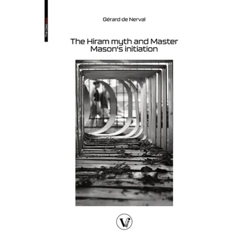 The Hiram myth and Master Mason's initiation: The story of the queen of the morning and Soliman, prince of the geniuses - Paperback
