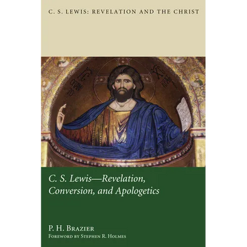C.S. Lewis: Revelation, Conversion, and Apologetics - Paperback