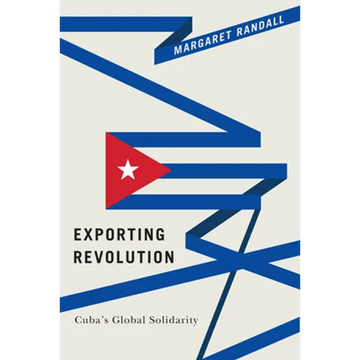Exporting Revolution: Cuba's Global Solidarity - Paperback