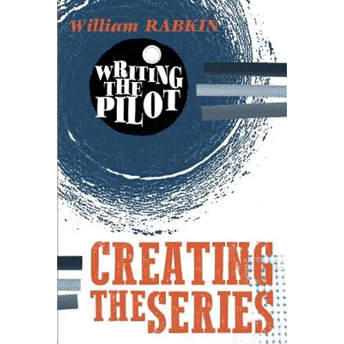 Writing the Pilot: Creating the Series