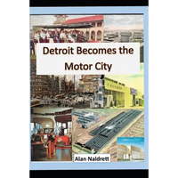 Detroit Becomes the Motor City - Paperback