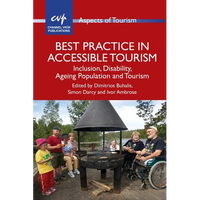Best Practice in Accessible Tourism: Inclusion, Disability, Ageing Population and Tourism - Paperback