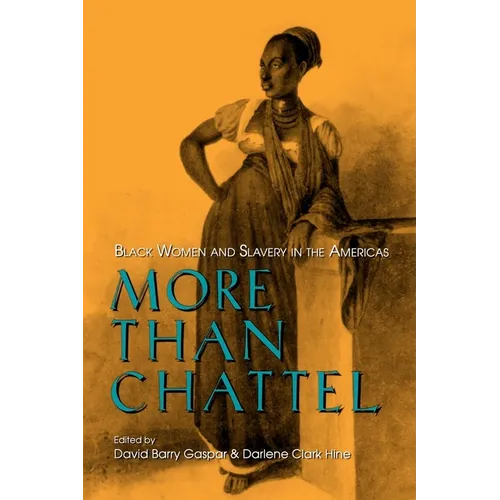 More Than Chattel: Black Women and Slavery in the Americas