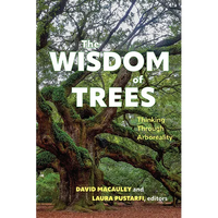 The Wisdom of Trees: Thinking Through Arboreality - Paperback