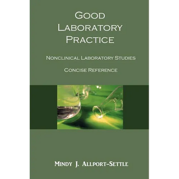 Good Laboratory Practice: Nonclinical Laboratory Studies Concise Reference - Paperback
