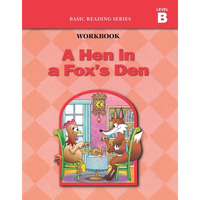 A Hen in a Fox's Den (Level B Workbook), Basic Reading Series: Classic Phonics Program for Beginning Readers, ages 5-8, illus., 96 pages - Paperback