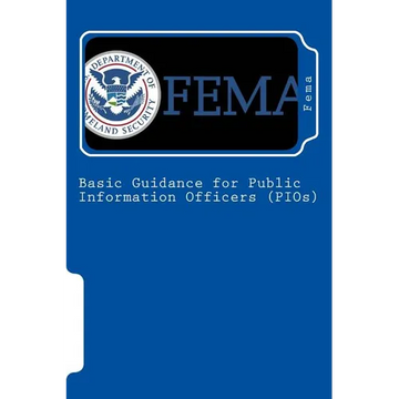 Basic Guidance for Public Information Officers (PIOs) - Paperback