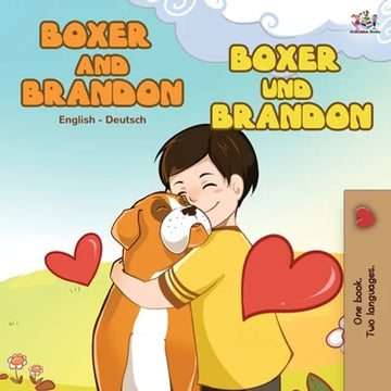 Boxer and Brandon Boxer und Brandon: English German Bilingual Book - Paperback