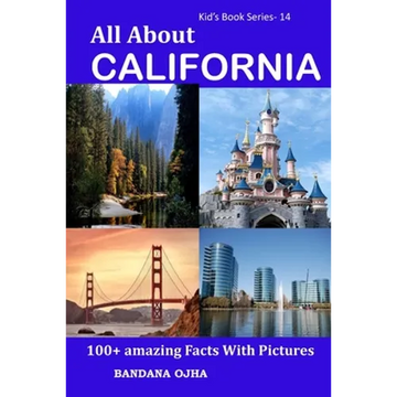 All About California: 100+ Amazing Facts With Pictures - Paperback