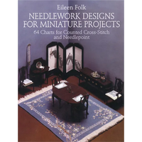Needlework Designs for Miniature Projects: 64 Charts for Counted Cross-Stitch and Needlepoint - Paperback