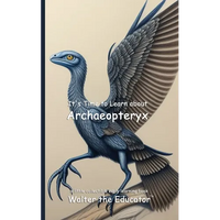 It's Time to Learn about Archaeopteryx - Paperback