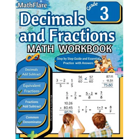 Decimals and Fractions Math Workbook 3rd Grade: Fractions and Decimals Grade 3, Adding and Subtracting Decimals and Fractions, Comparing Fractions, Eq - Paperback
