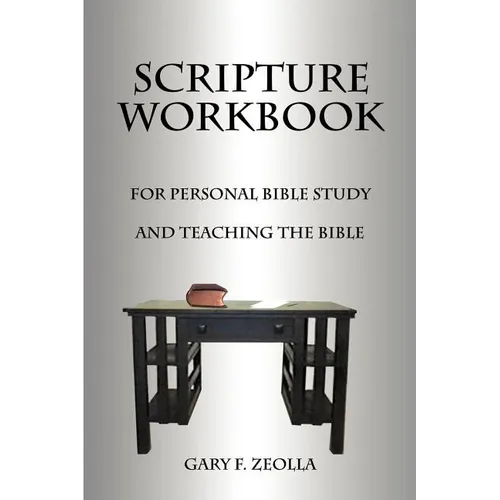 Scripture Workbook: For Personal Bible Study and Teaching the Bible
