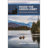 Inside the Green Lobby: The Fight to Save the Adirondack Park - Paperback