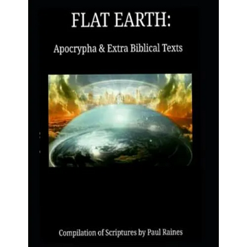 Flat Earth: Apocrypha & Extra Biblical Texts - Paperback