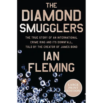 The Diamond Smugglers: The True Story of an International Crime Ring and Its Downfall, Told by the Creator of James Bond - Paperback