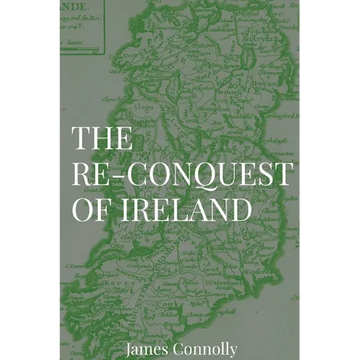 The Re-Conquest of Ireland - Paperback