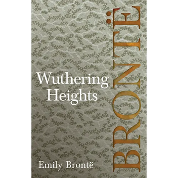 Wuthering Heights: Including Introductory Essays by Charlotte Brontë, Virginia Woolf, and A. Mary F. Robinson - Paperback