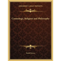 Cosmology, Religion and Philosophy