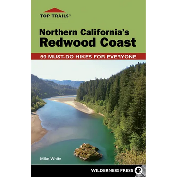 Top Trails: Northern California's Redwood Coast: 59 Must-Do Hikes for Everyone - Paperback