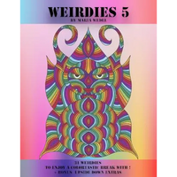 Weirdies 5: A Weirdie a Day ! A Coloring experience for all ! - Paperback