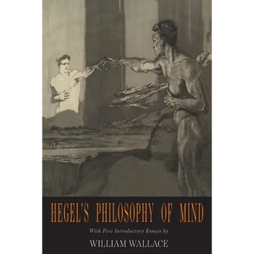Hegel's Philosophy of Mind: Hegel's Encyclopedia of the Philosophical Sciences - Paperback