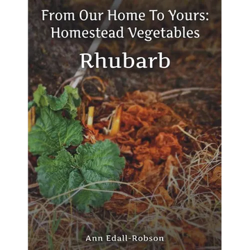 From Our Home To Yours: Homestead Vegetables - Rhubarb - Paperback