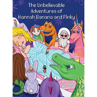 The Unbelievable Adventures of Hannah Banana and Pinky - Hardcover