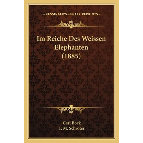 Im Reiche Des Weissen Elephanten (1885)