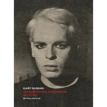 Gary Numan, An Annotated Scrapbook: 1977-1981 - Hardcover