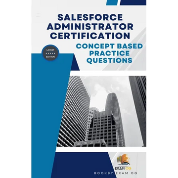 Concept Based Practice Questions for Salesforce Administrator Certification Latest Edition 2026 - Paperback