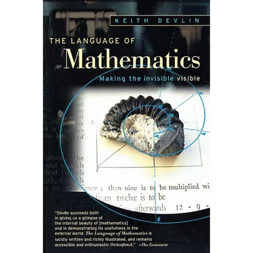 The Language of Mathematics: Making the Invisible Visible - Paperback