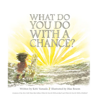 What Do You Do with a Chance? - Hardcover