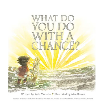 What Do You Do with a Chance? - Hardcover