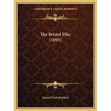 The Bristol Pike (1893) - Paperback