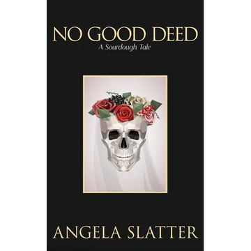 No Good Deed: A Sourdough Tale - Paperback