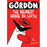 Gordon: The Meanest Goose on Earth Volume 1 - Paperback
