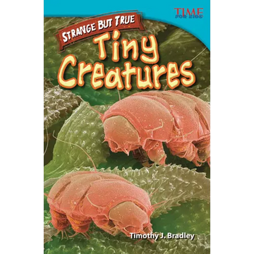 Strange But True: Tiny Creatures: Tiny Creatures - Paperback