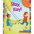 Stay, Kay!