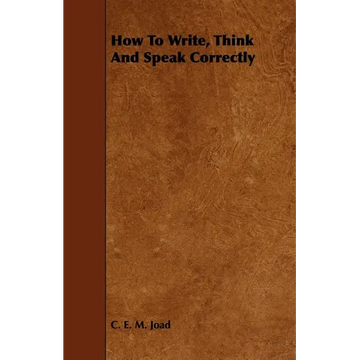 How To Write, Think And Speak Correctly - Paperback