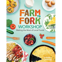 Farm to Fork Workshop: Making the Most of Local Foods: Farm to Fork Workshop: Making the Most of Local Foods - Library Binding