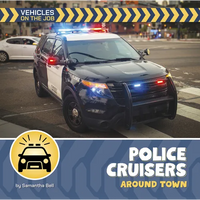 Police Cruisers Around Town - Library Binding
