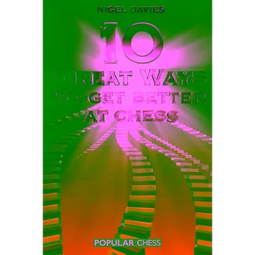 10 Great Ways to Get Better at Chess - Paperback